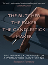 The Butcher, the Baker, the Candlestick Maker (eBook): The Intimate Adventures of a Woman Who Can't Say No